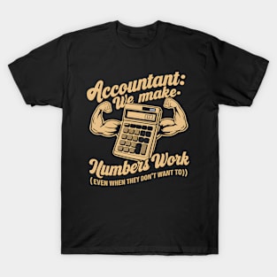 Accountant We Make Numbers Work | Accountant T-Shirt